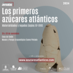 Los primeros azúcares atlánticos